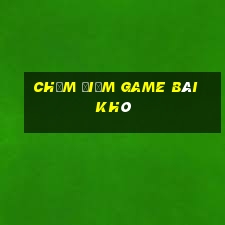 Chấm điểm game bài khô