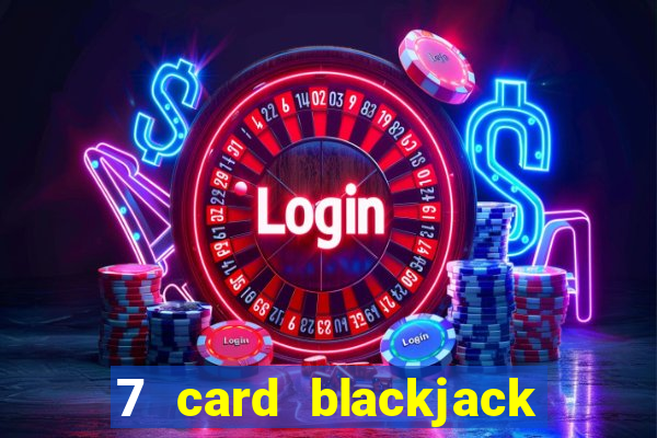 7 card blackjack online game