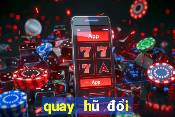 quay hũ đổi thưởng bkat