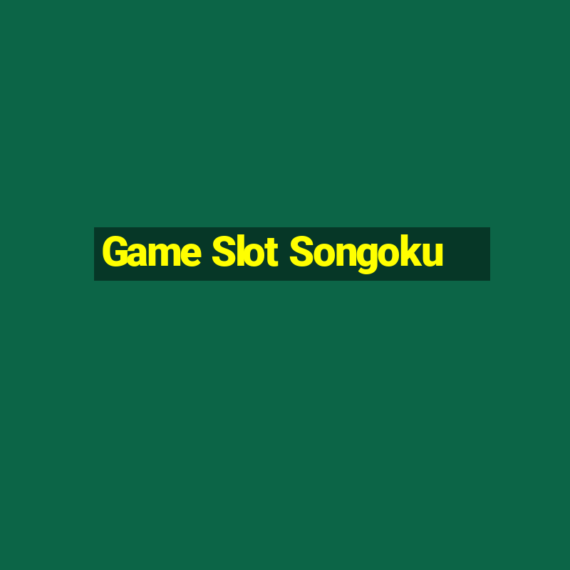 Game Slot Songoku