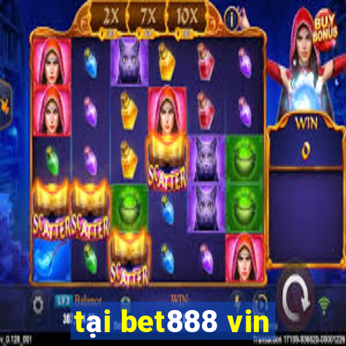 tại bet888 vin