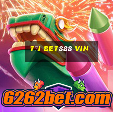 tại bet888 vin