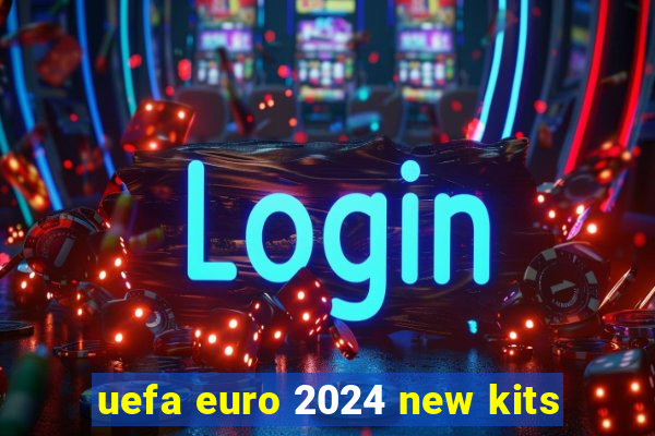 uefa euro 2024 new kits