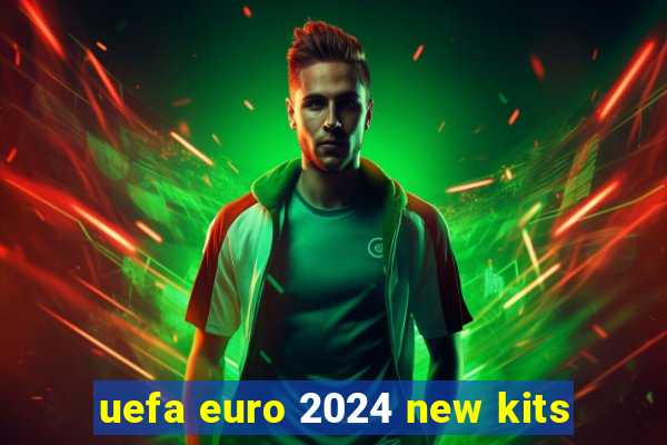 uefa euro 2024 new kits