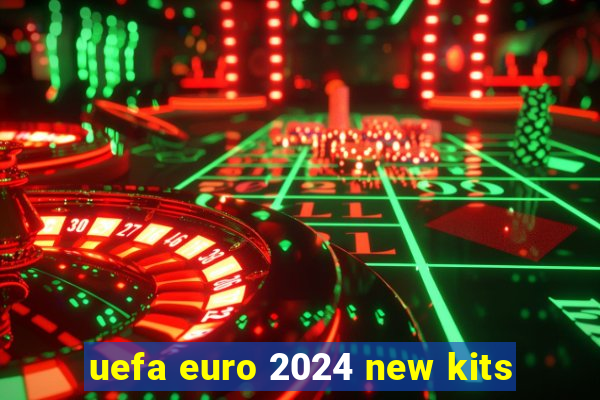 uefa euro 2024 new kits