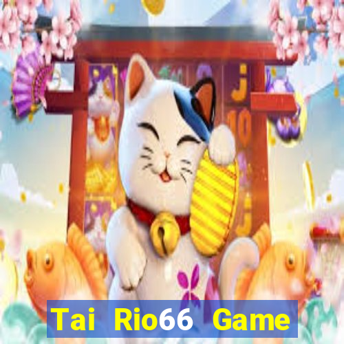 Tai Rio66 Game Bài Xanh 9