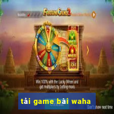 tải game bài waha