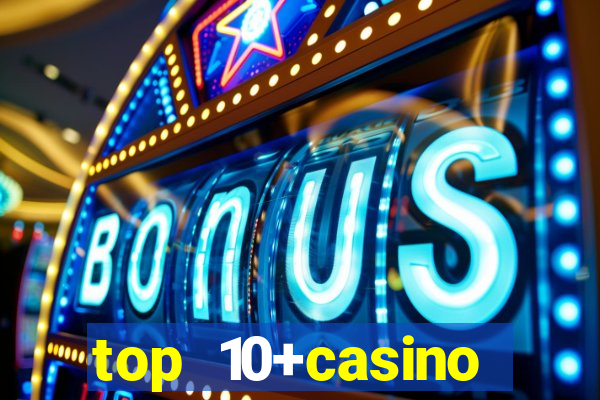 top 10+casino trực tuyến