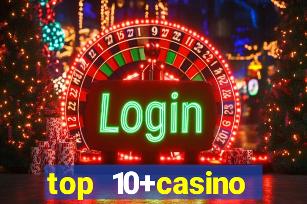 top 10+casino trực tuyến