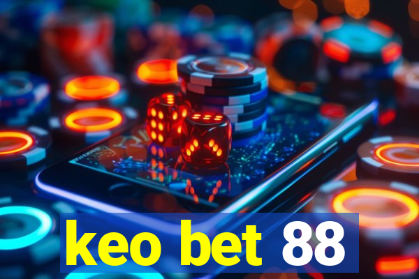 keo bet 88