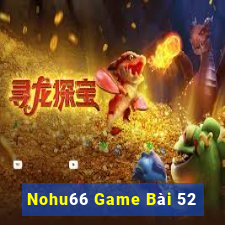 Nohu66 Game Bài 52