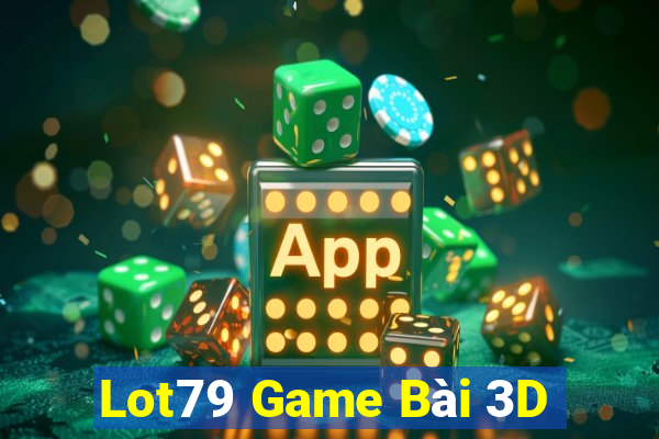 Lot79 Game Bài 3D