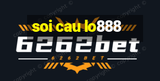 soi cau lo888