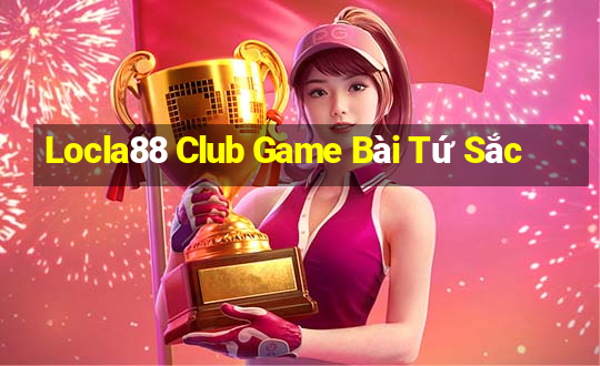 Locla88 Club Game Bài Tứ Sắc