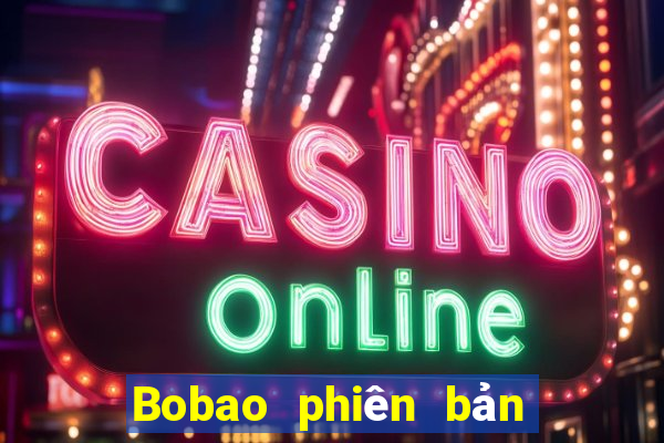 Bobao phiên bản mới nhất