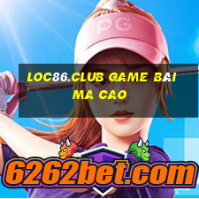 Loc86.Club Game Bài Ma Cao