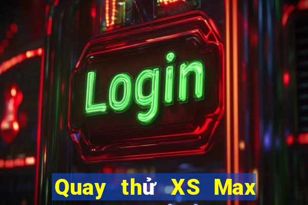 Quay thử XS Max 4D ngày 10