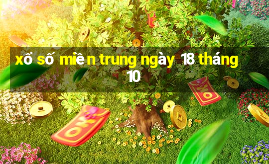 xổ số miền trung ngày 18 tháng 10