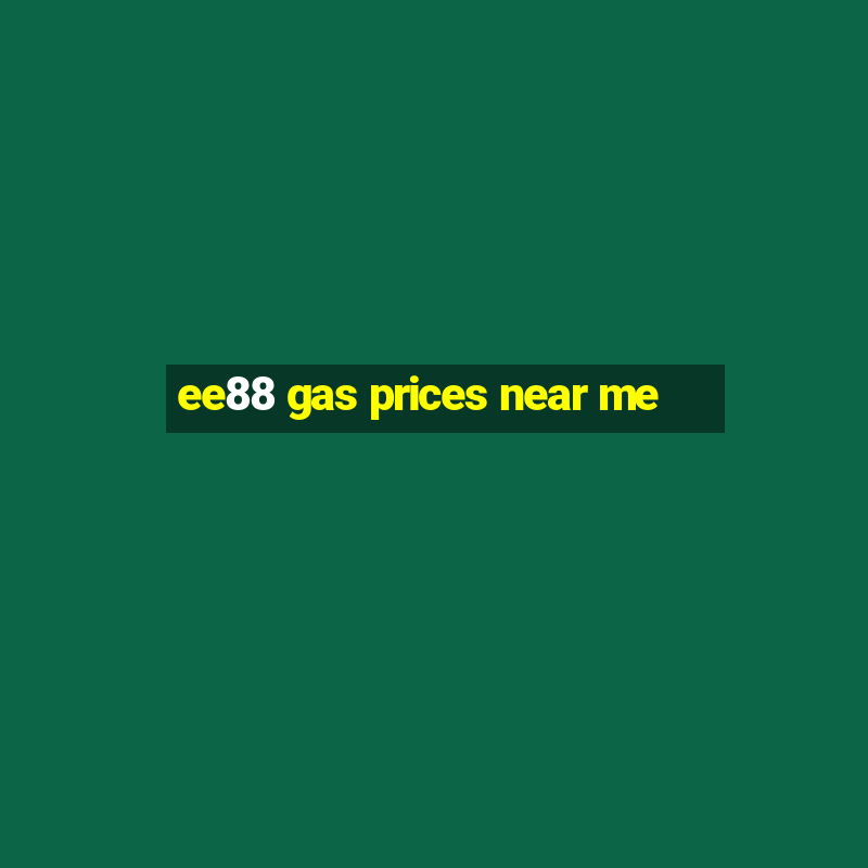 ee88 gas prices near me