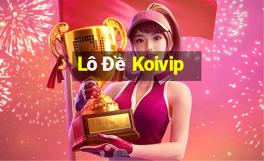 Lô Đề Koivip