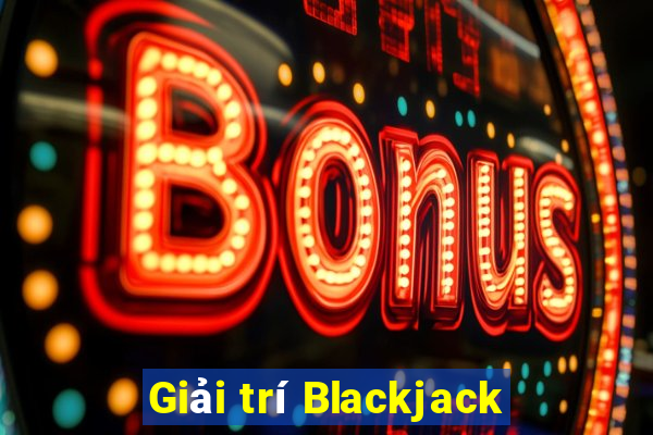 Giải trí Blackjack