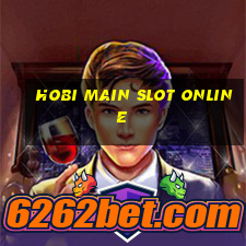 hobi main slot online