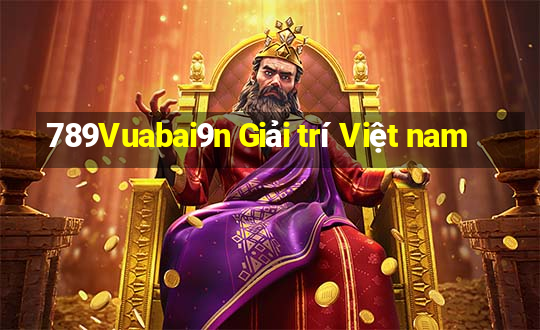 789Vuabai9n Giải trí Việt nam