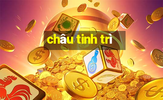 châu tinh trì