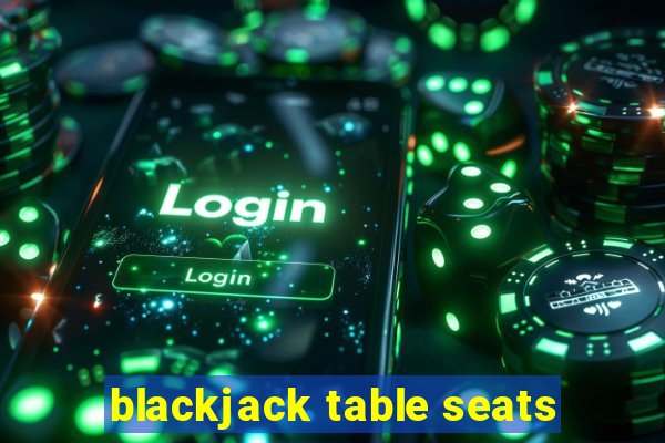 blackjack table seats