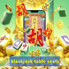 blackjack table seats