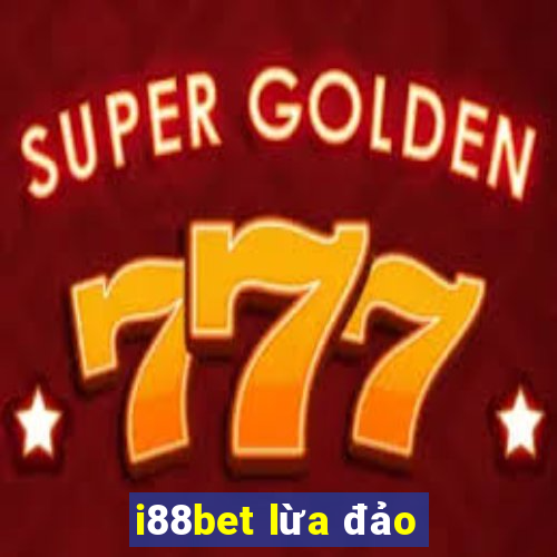 i88bet lừa đảo