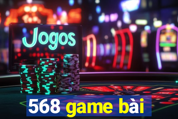 568 game bài