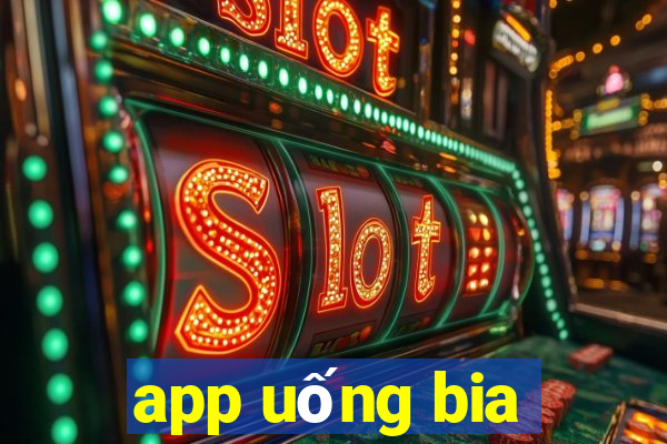 app uống bia