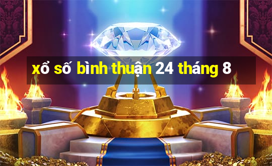 xổ số bình thuận 24 tháng 8