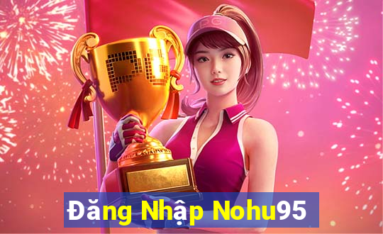 Đăng Nhập Nohu95