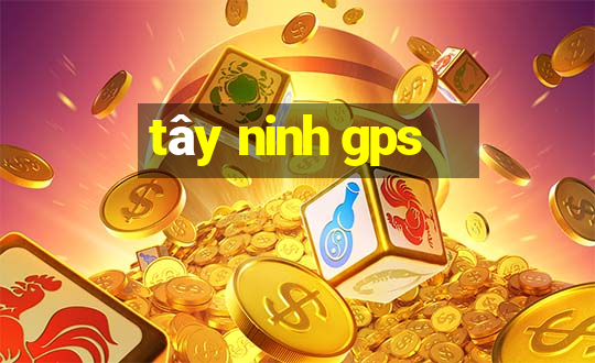 tây ninh gps