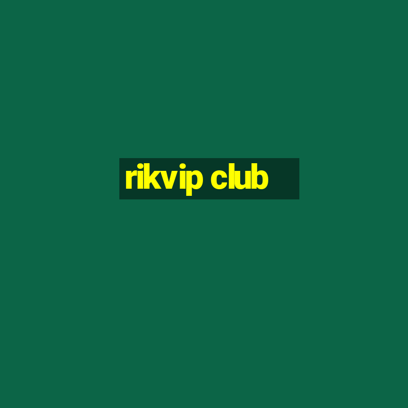 rikvip club