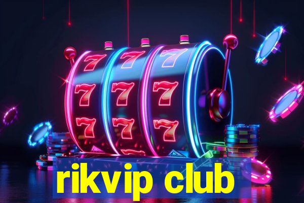 rikvip club