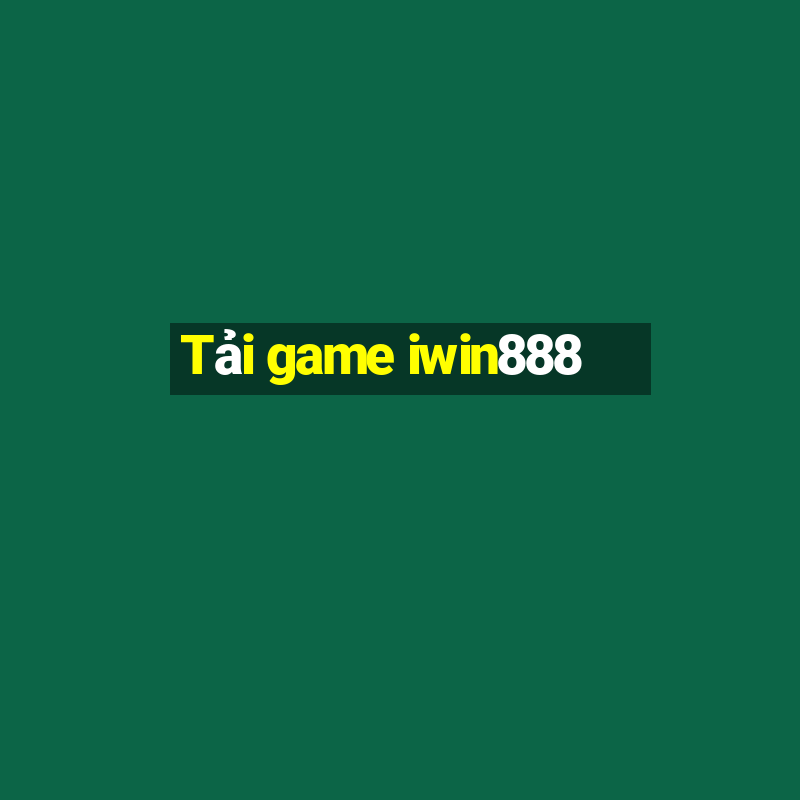 Tải game iwin888