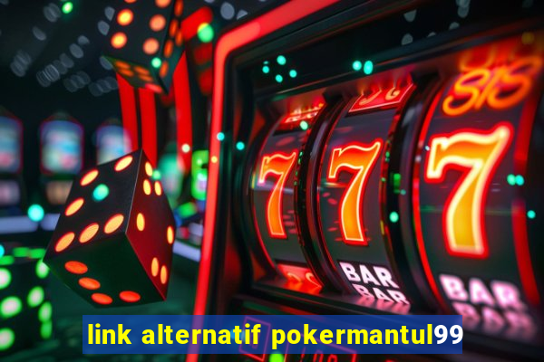 link alternatif pokermantul99