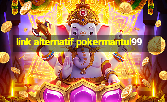 link alternatif pokermantul99