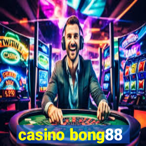 casino bong88