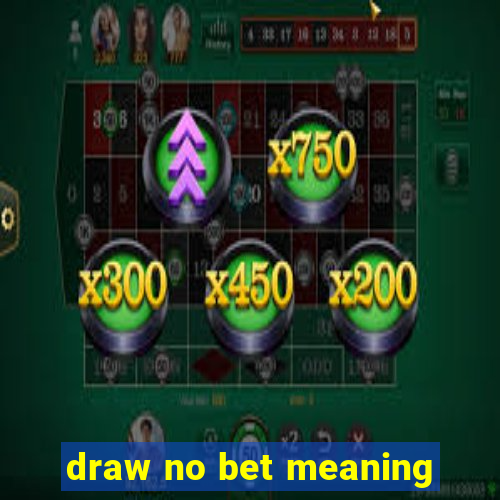 draw no bet meaning