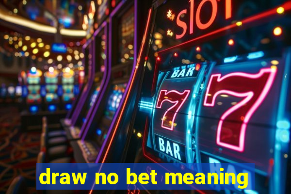 draw no bet meaning