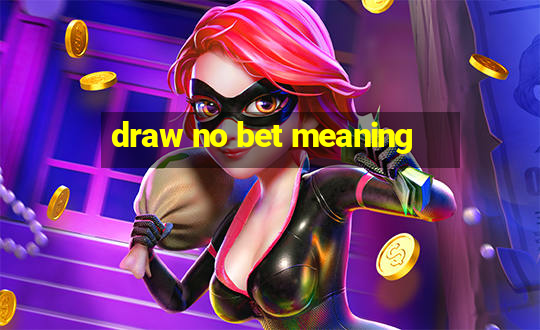 draw no bet meaning