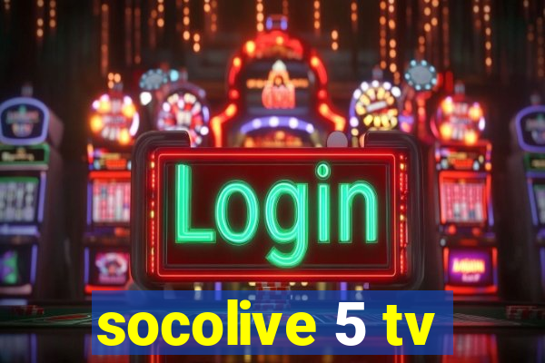 socolive 5 tv