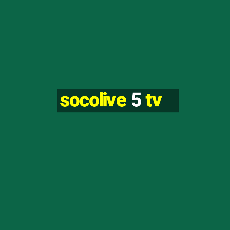 socolive 5 tv