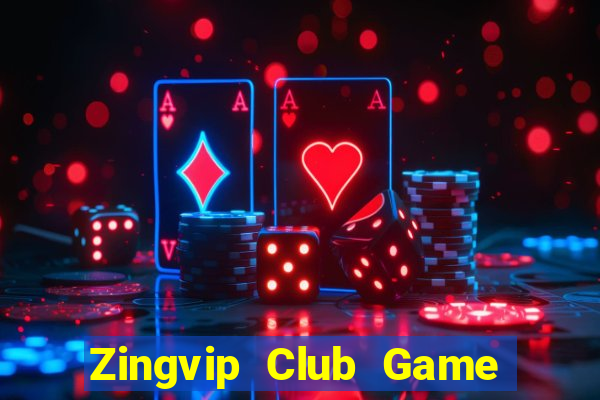 Zingvip Club Game Bài Đổi Thưởng