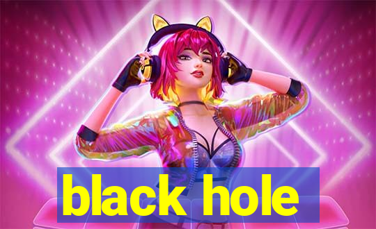 black hole