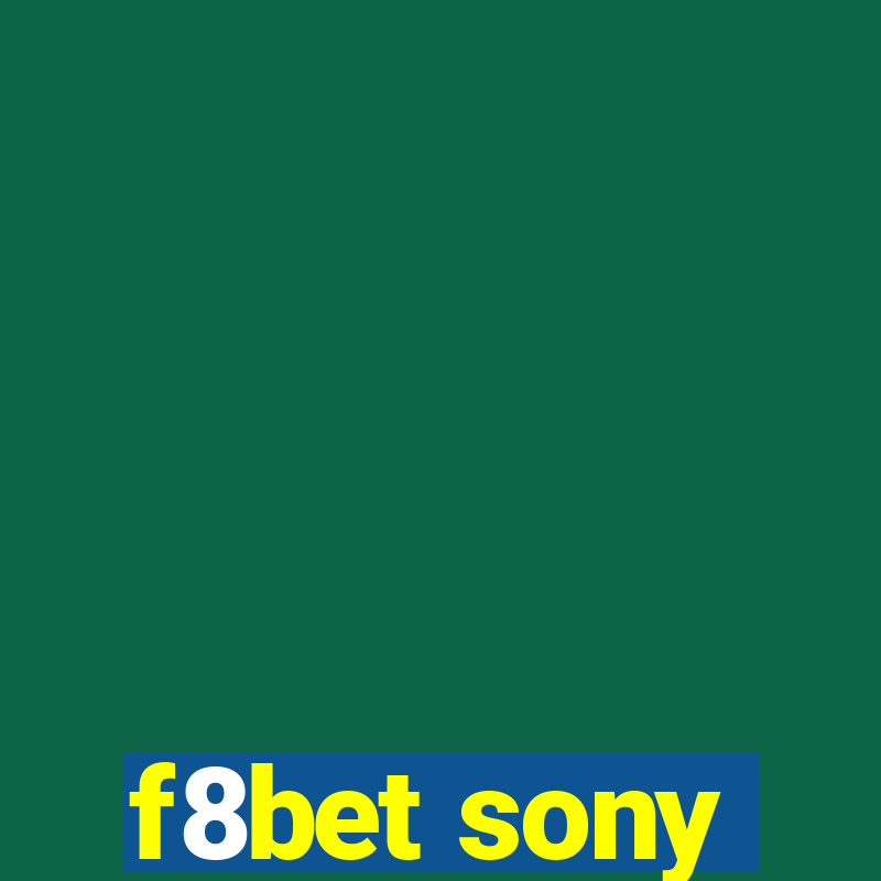 f8bet sony